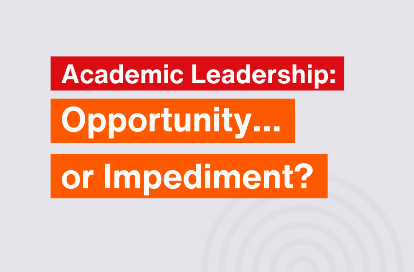 academic leadership: opportunity or impediment? panel discussion gatenbysanderson