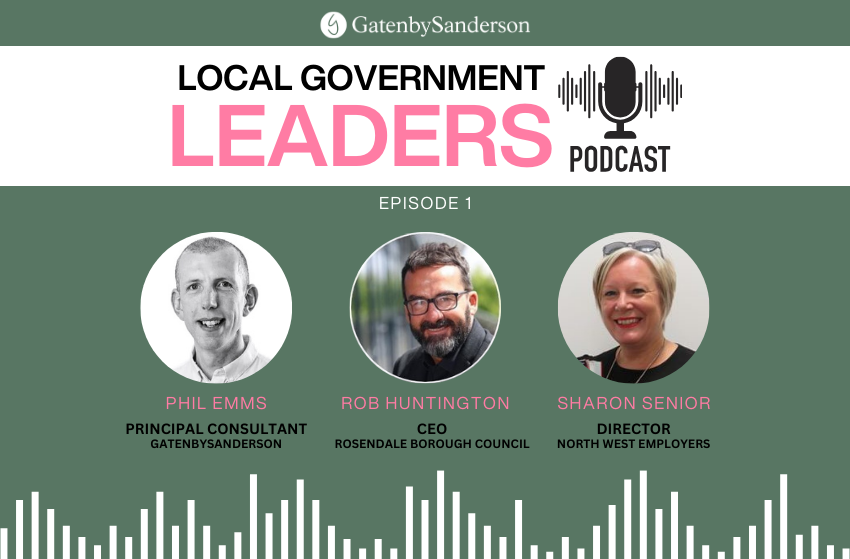 Local Government Leaders Podcast by GatenbySanderson, episode 1 with Sharon Senior and Rob Huntington
