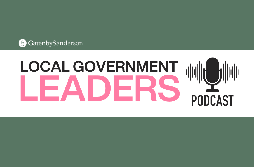 Local Government Leaders Podcast Cover GatenbySanderson