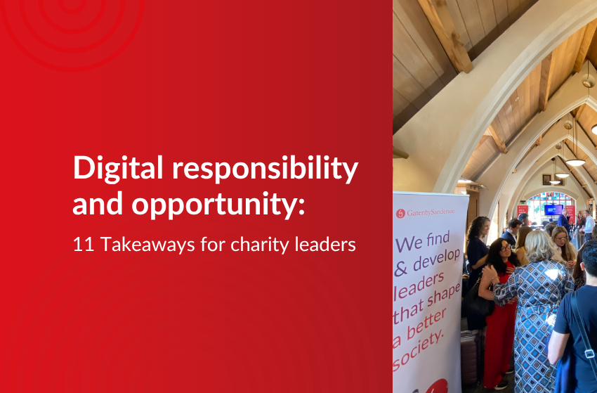 Digital Responsibility & Opportunity: 11 Takeaways for Charity Leaders
